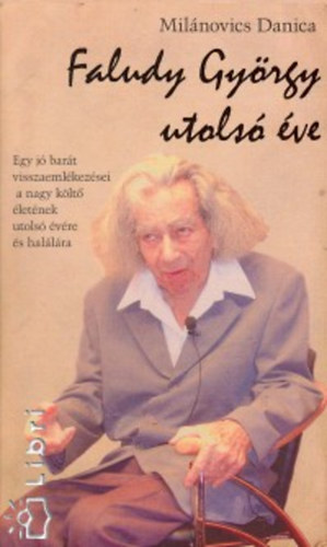 Milánovics Danica - Faludy György utolsó éve