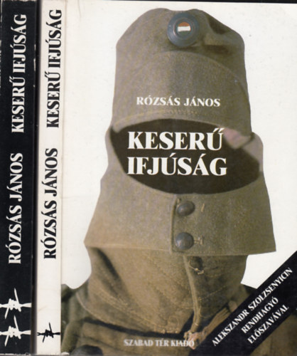 R�zs�s J�nos - Keser� ifj�s�g 1-2. Alekszandr Szolzsenyicin rendhagy� el�szav�val  (Szovjet fogs�gom napl�ja) teljes kiad�s