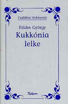 Fldes Gyrgy - Kukknia lelke