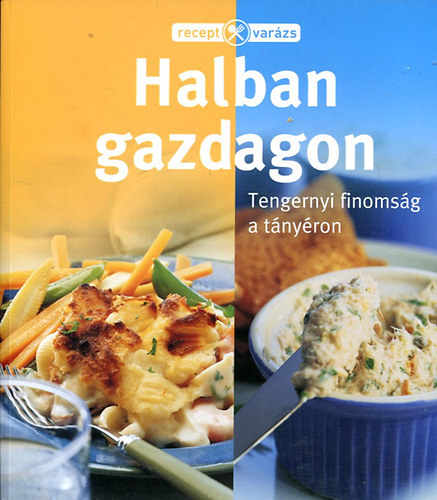 Halban gazdagon (Tengernyi finomsg a tnyron)- Receptvarzs