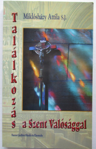 Miklshzy Attila - Tallkozs a Szent Valsggal