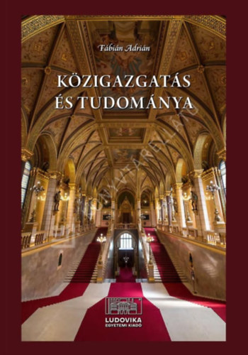 Fábián Adrián - Közigazgatás és tudománya