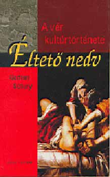 Gudrun Schury - Éltető nedv - A vér kultúrtörténete