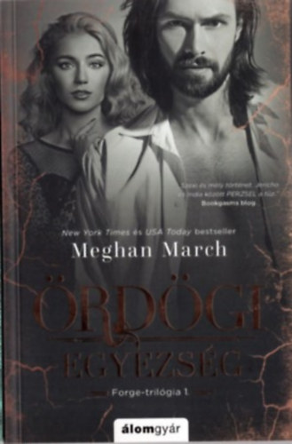 Meghan March - rdgi egyezsg, rdgi szerencse, rdgi szv ( Forge-trilgia I-III. ktet egytt )