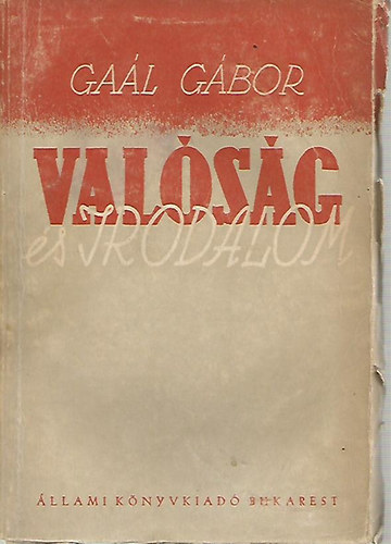 Gaál Gábor - Valóság és irodalom - Cikkek, jegyzetek, dokumentumok