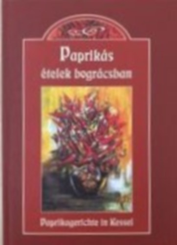 L. Horvth Csilla (szerk.) - Papriks telek bogrcsban