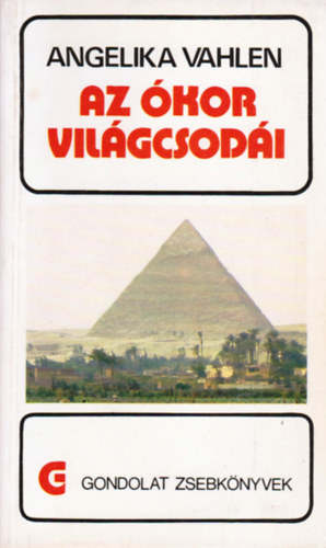 Angelika Vahlen - Az �kor vil�gcsod�i (gondolat zsebk�nyvek)