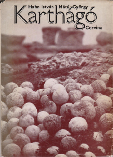 Hahn Istv�n-M�t� Gy�rgy - Karth�g�