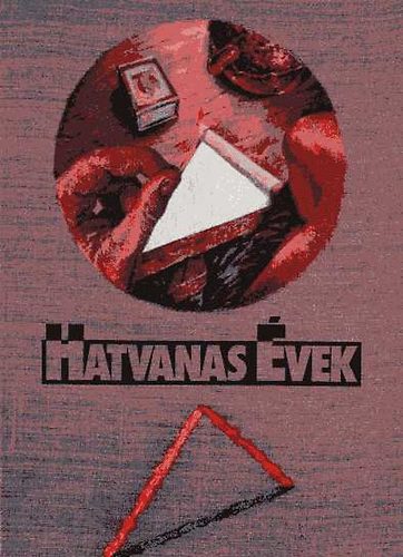 Nagy Ildik (szerk.) - Hatvanas vek- j trekvsek a magyar kpzmvszetben (Killts a Magyar Nemzeti Galriban 1991. mrcius 14 - jnius 30)