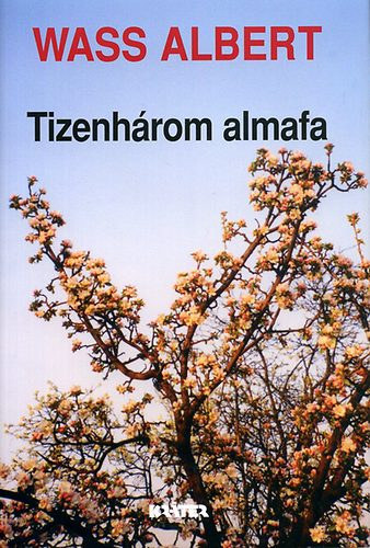 Wass Albert - Tizenhárom almafa - Wass Albert életműve 23. kötet (papír, puha kötés)