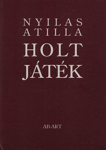 Nyilas Attila - Holtj�t�k