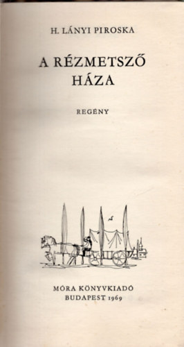 H. L�nyi Piroska - A r�zmetsz� h�za