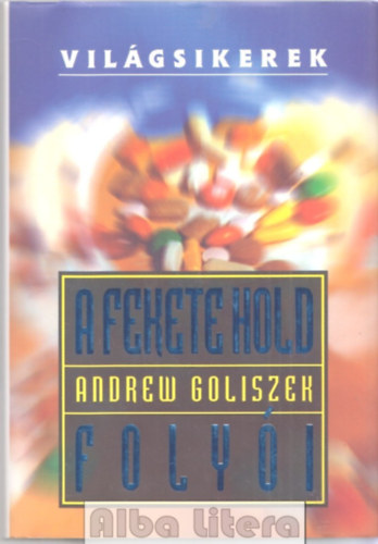 Andrew Goliszek - A fekete hold folyi (Vilgsikerek)