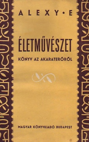 Alexy E - letmvszet- Knyv az akaraterrl