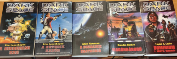 Kim Lancehagen, Newman Allen, Brandon Hackett, Taylor A. Crabe - 5 db Dark Space: A birodalmi sas + A hetedik hadr + A Bismarck csatahaj + Magnhbor + Dominium I. knyv: Viadalv