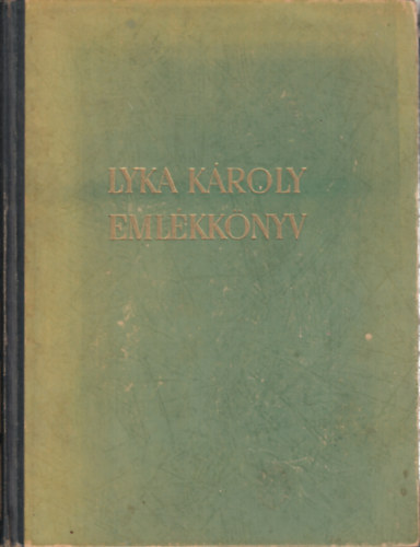Petrovics Elek (szerk.) - Lyka Kroly emlkknyv (Mvszettrtneti tanulmnyok)