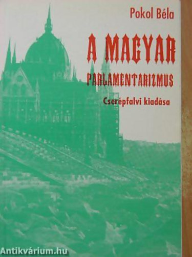 Pokol B�la - A magyar parlamentarizmus