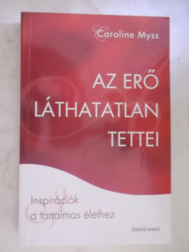 Caroline Myss - Az er lthatatlan tettei