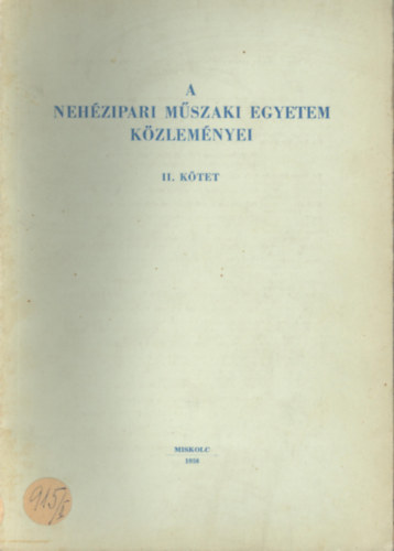 A Neh�zipari M�szaki Egyetem K�zlem�nyei II. k�tet (1958)