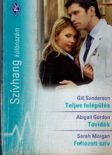 Gill Sanderson, Abigail Gordon, Sarah Morgan - Szvhang klnszm 21.ktet Teljes felpls,Tvidk Foltozott szv