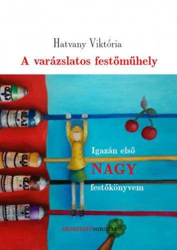 Hatvany Viktória - A varázslatos festőműhely