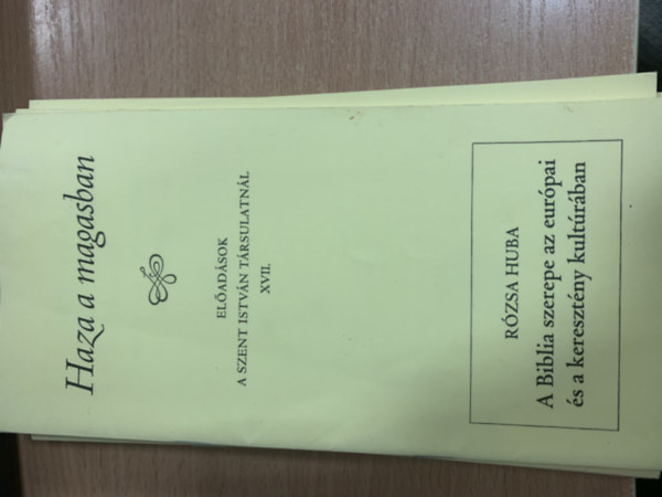 Farkas Oliv�r - Sarbak G�bor (szerk.) - Haza a magasban (El�ad�sok a Szent Istv�n T�rsulatn�l XVII.)