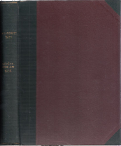 Dr. Kerekes Lajos szerk., Dr. Jeszenszky rpd szerk. - Kertszet - Nvnyvdelem 1931. (teljes vfolyamok, egybektve)