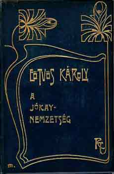 E�tv�s K�roly - A J�kay-nemzets�g