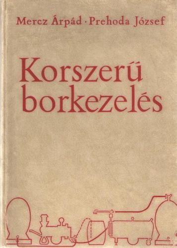 Mercz rpd; Prehoda Jzsef - Korszer borkezels
