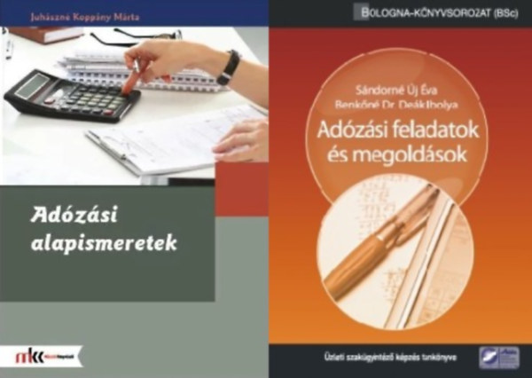Sándorné Új Éva Benkőné Dr. Deák Ibolya, Juhászné Koppány Márta - Adózási alapismeretek  + Adózási feladatok és megoldások