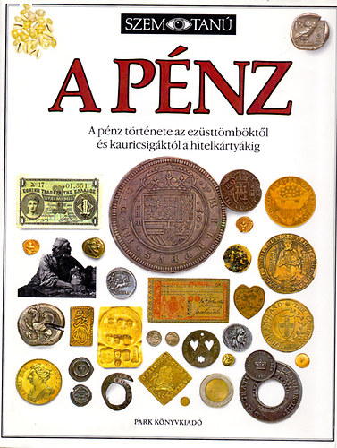 Joe Cribb - A pénz (A pénz története az ezüsttömböktől és kauricsigáktól a hitelkártyákig)