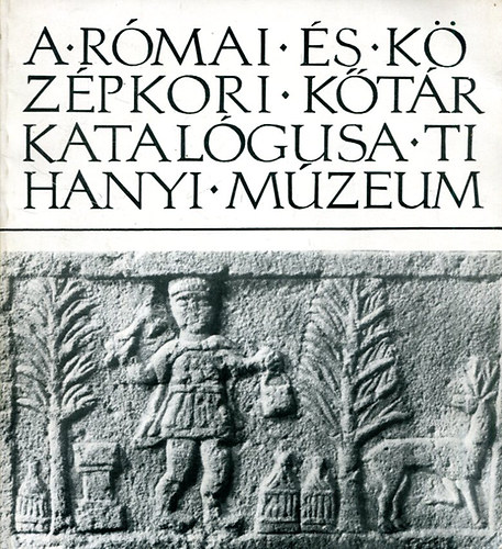 A rmai s kzpkori ktr katalgusa - Tihanyi Mzeum