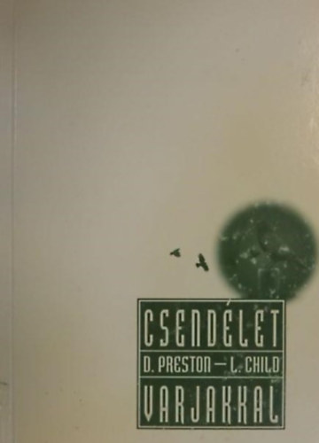 Lincoln Child, Douglas Preston - Csendélet varjakkal