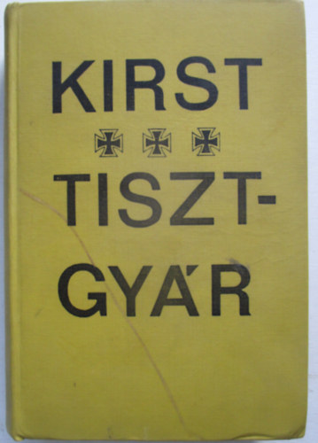 Hans Hellmut Kirst - Tisztgyár
