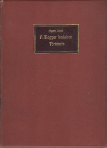 Pintr Jen - A magyar irodalom trtnetnek kziknyve I. ktet