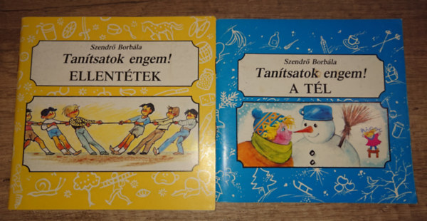 Szendr� Borb�la - 2 f�zet a Tan�tsatok engem! c�m� sorozatb�l: A T�l, Ellent�tek