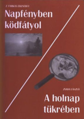 Z. Farkas erzsbet-Zvada Lszl - Napfnyben kdftyol - A holnap tkrben