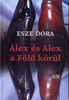 Esze D�ra - Alex �s Alex a F�ld k�r�l