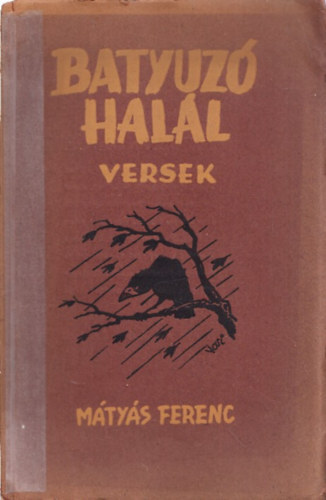 M�ty�s Ferenc - Batyuz� hal�l (I. kiad�s)- dedik�lt