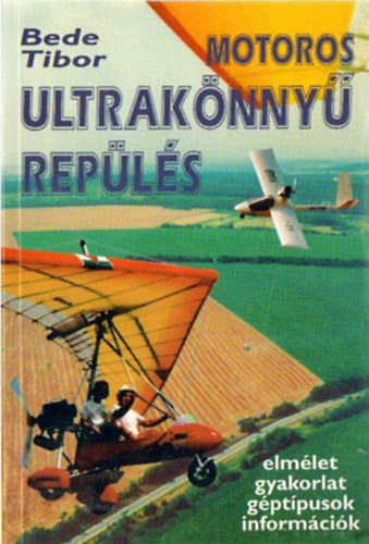 Bede Tibor - Motoros ultraknny repls  (elmlet - gyakorlat - gptpusok - informcik)