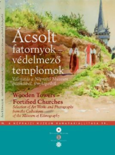 Tasndi Zsuzsanna - csolt fatornyok - vdelmez templomok ( killtsi katalagus)