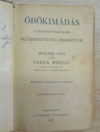 Varga Mihly, Krtvlyesi Svesy Dezs rajzaival - rkimds - A legmltsgosabb oltriszentsg imaknyve