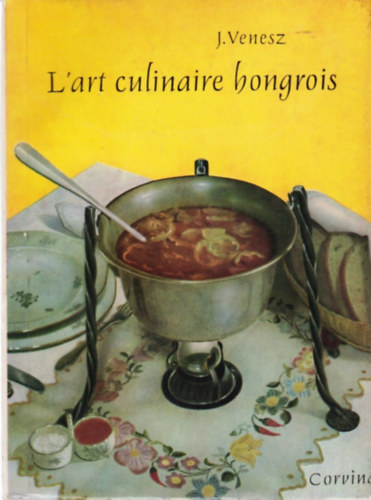 Jzsef Venesz - L'art culinaire hongrois
