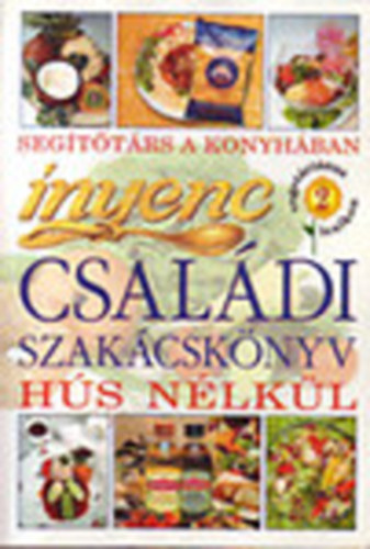 nyenc csaldi szakcsknyv hs nlkl (Vegetrinus lexikon 2.)
