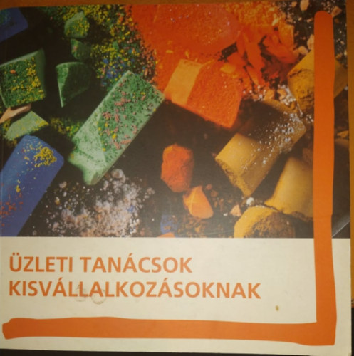 Szenes Gbor (szerk.) - zleti tancsok kisvllalkozsoknak