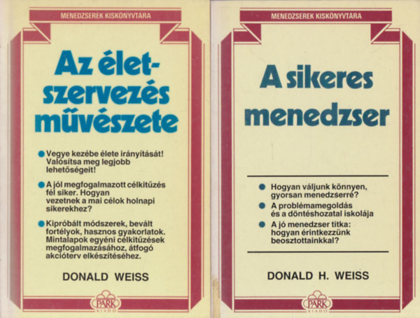 Donald Weiss - 2 db. Menedzserek kisknyvtra (Az letszervezs mvszete + A sikeres menedzser)