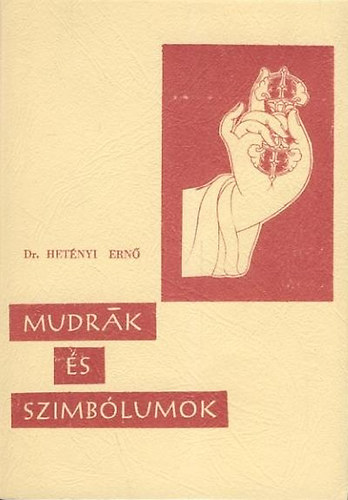 Dr. Hetényi Ernő - Mudrák és szimbólumok