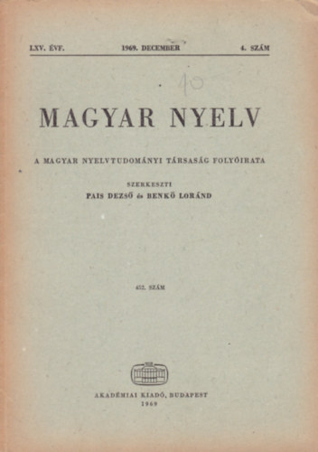 Pais Dezs s Benk Lornd - Magyar Nyelv (A Magyar Nyelvtudomnyi Trsasg Folyirata) (LXV. vf. 4. szm 1969. december)