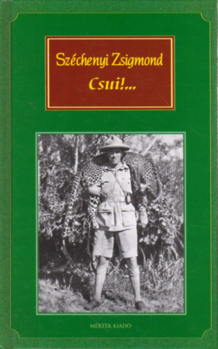Szchenyi Zsigmond - Csui!...