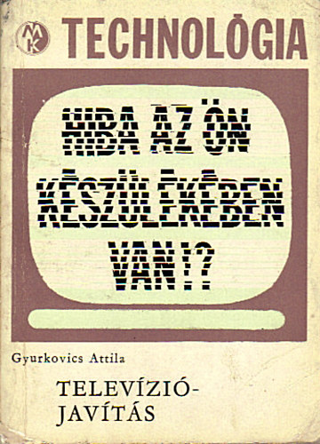 Gyurkovics Attila - Televíziójavítás
